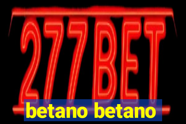 betano betano